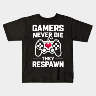 Gamers Never Die They Respawn Kids T-Shirt
